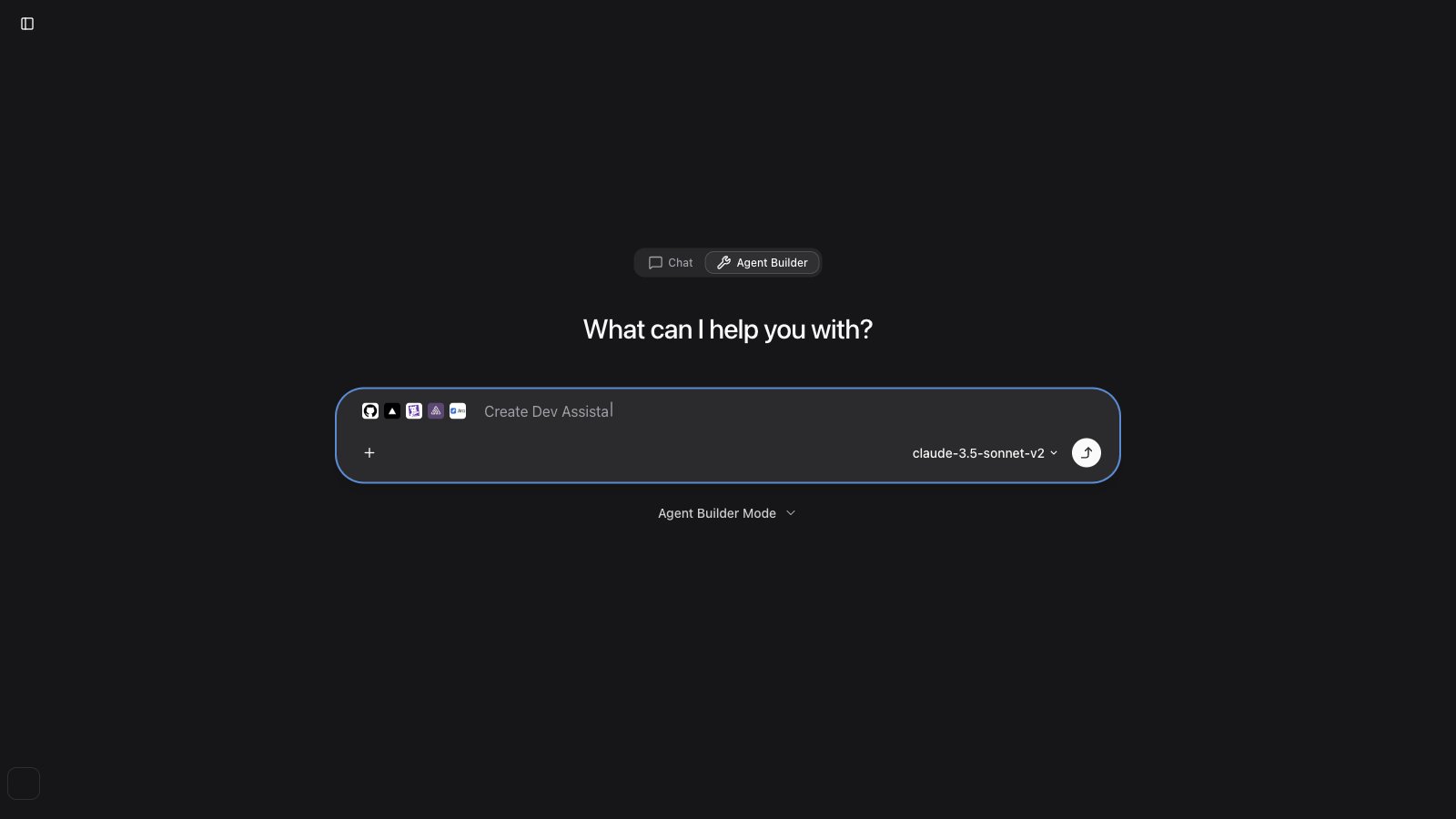 Agent Builder mode home screen