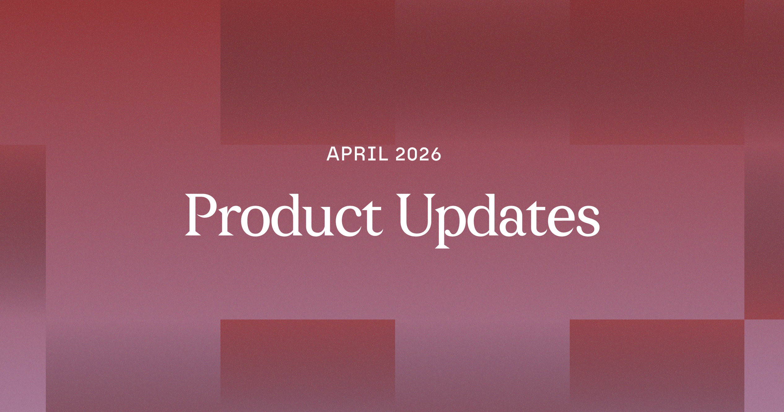 April Product Roundup