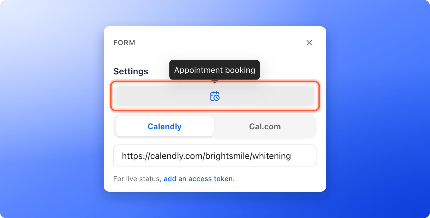 The form settings in the builder with Appointment booking turned on, Calendly chosen and a booking link in the field