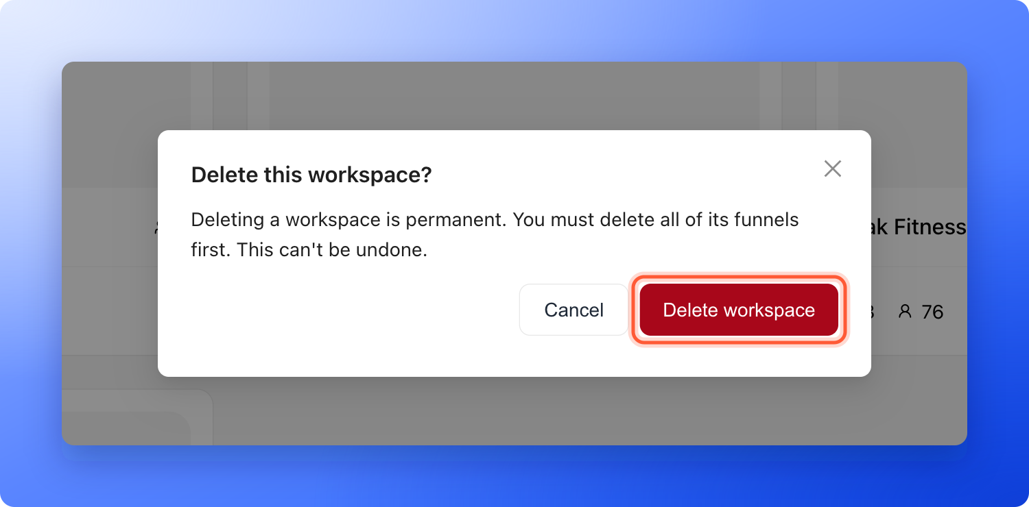 The Delete this workspace window with its warning text and the Cancel and red Delete workspace buttons, with the Delete workspace button highlighted