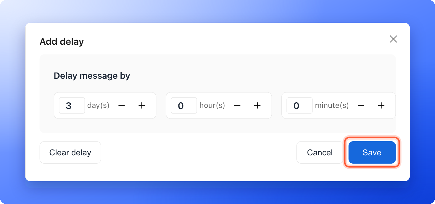 The Add delay window with 3 days entered