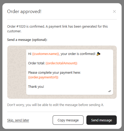 Order approved screen with the editable WhatsApp message and Copy message, Skip send later, Send message options