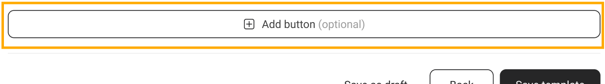 The "Add button (optional)" action in the Message content step, above the Save as draft, Back, and Save template buttons