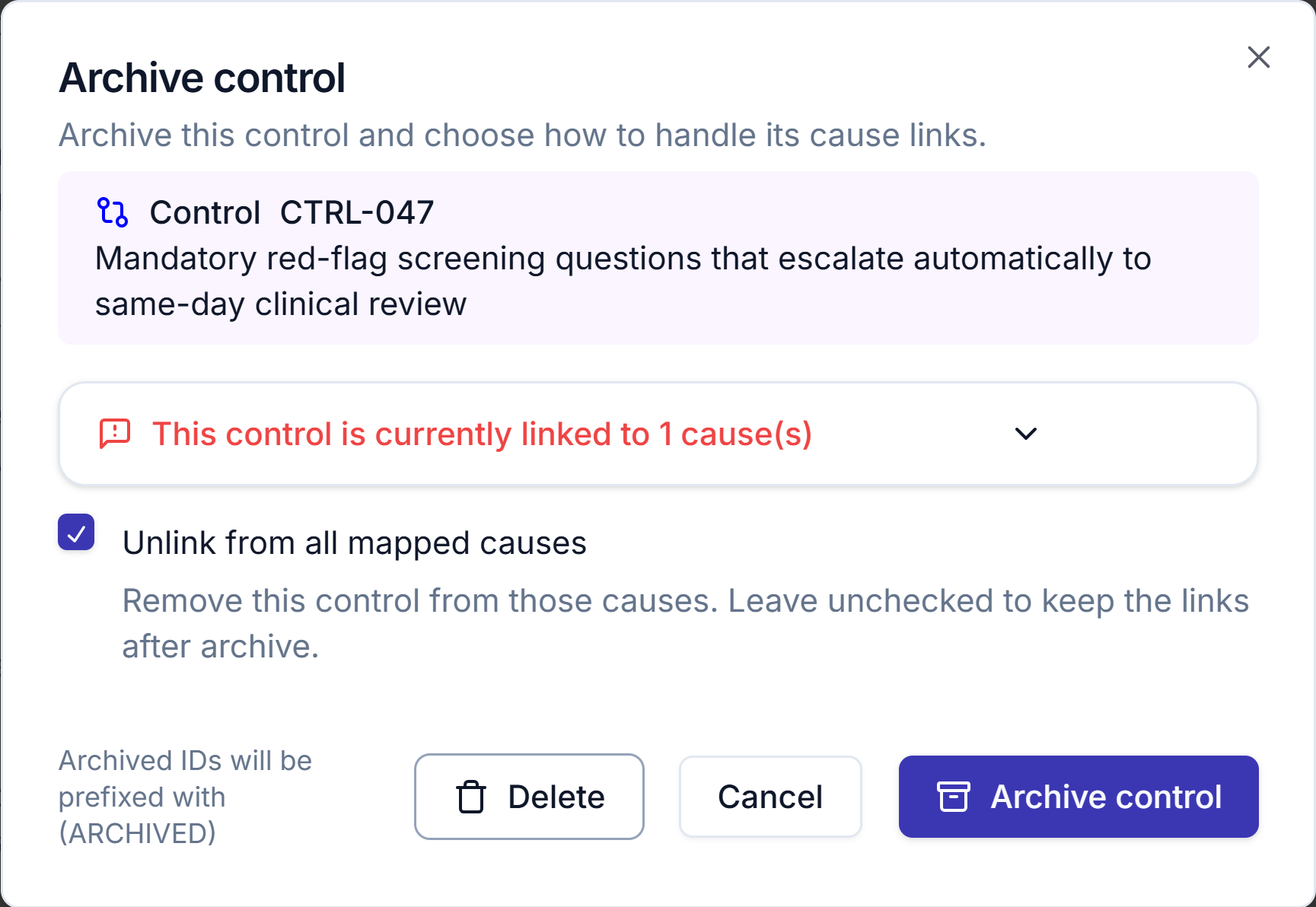The Archive control dialog for CTRL-047 with Unlink from all mapped causes ticked, and the Delete, Cancel and Archive control buttons