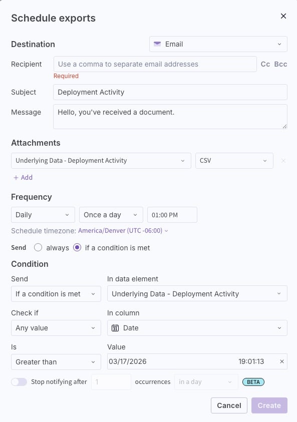 Configure a scheduled export with a condition that triggers the dashboard to send you a data report for a particular dashboard element.