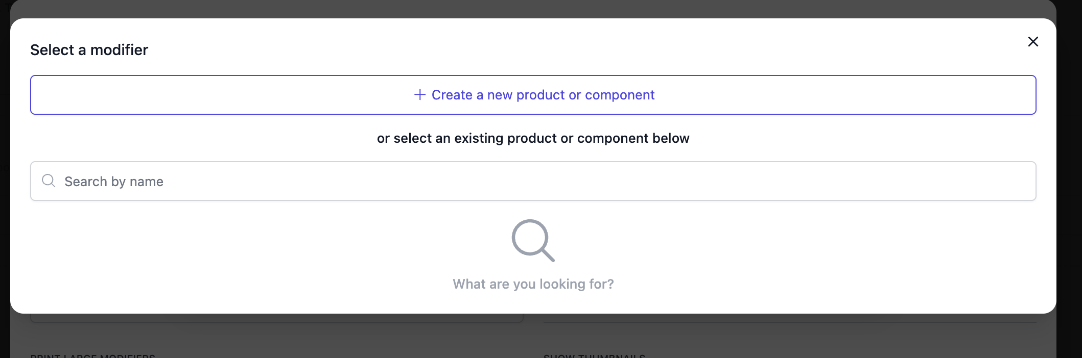 Product or component selection modal with Create new option and searchable list of existing products and components