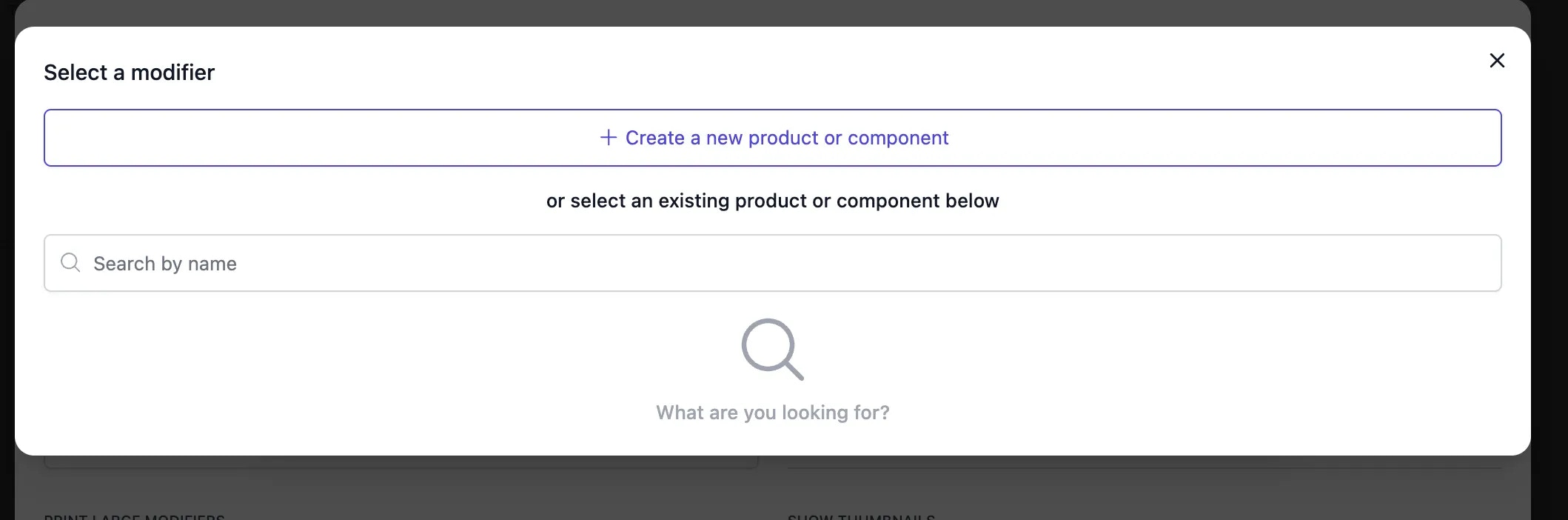 Product or component selection modal with Create new option and searchable list of existing products and components