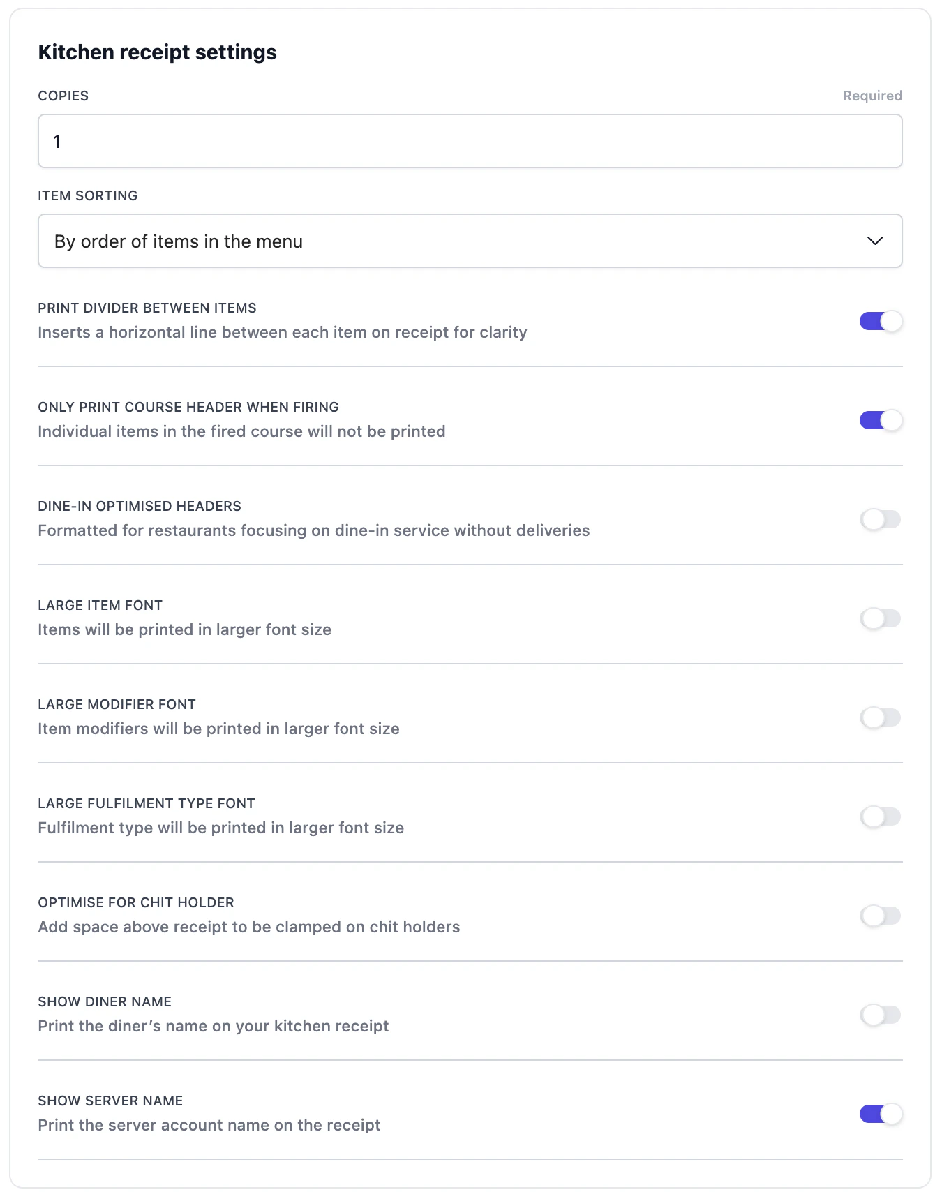 Kitchen receipt settings: copies, item sorting, print divider between items, only print course header when firing, dine-in optimised headers, larger fonts, optimise for chit holder, show diner name, show server name.