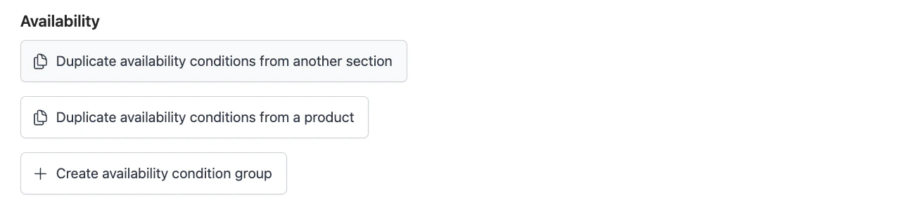 Availability panel with three options: duplicate conditions from another section, duplicate conditions from a product, or create a new availability condition group