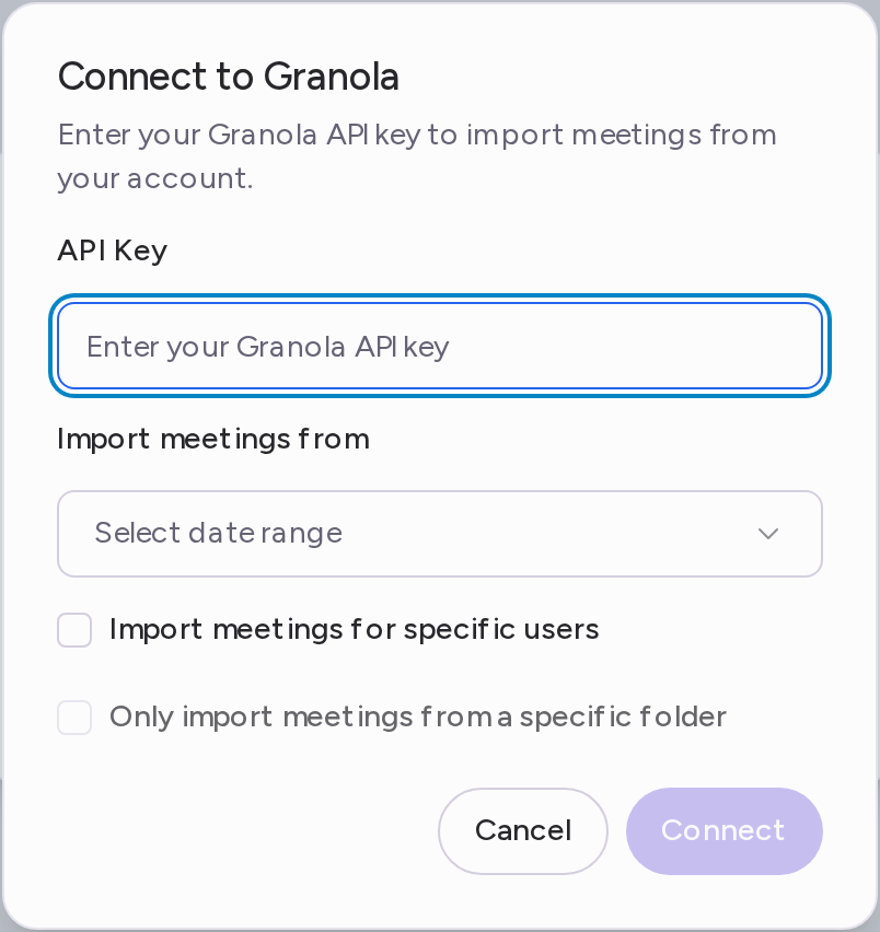 The Connect to Granola dialog with the API Key field, the Import meetings from date range, and the specific users and specific folder options