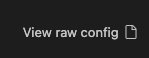 View raw config