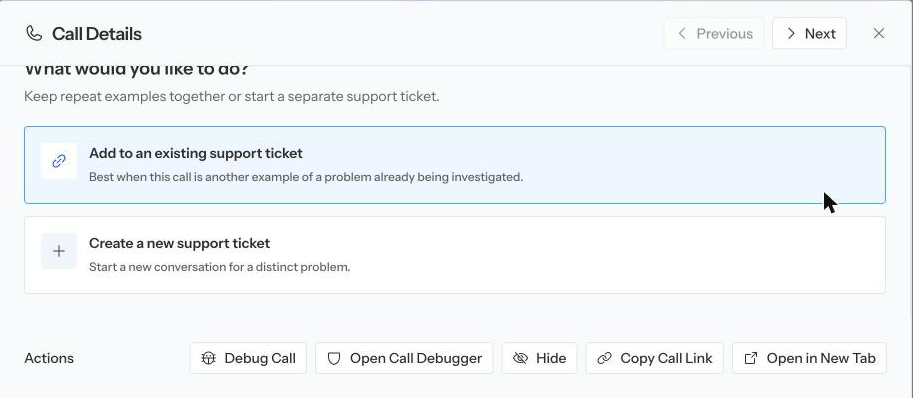 Choice between adding the call to an existing support ticket or creating a new one