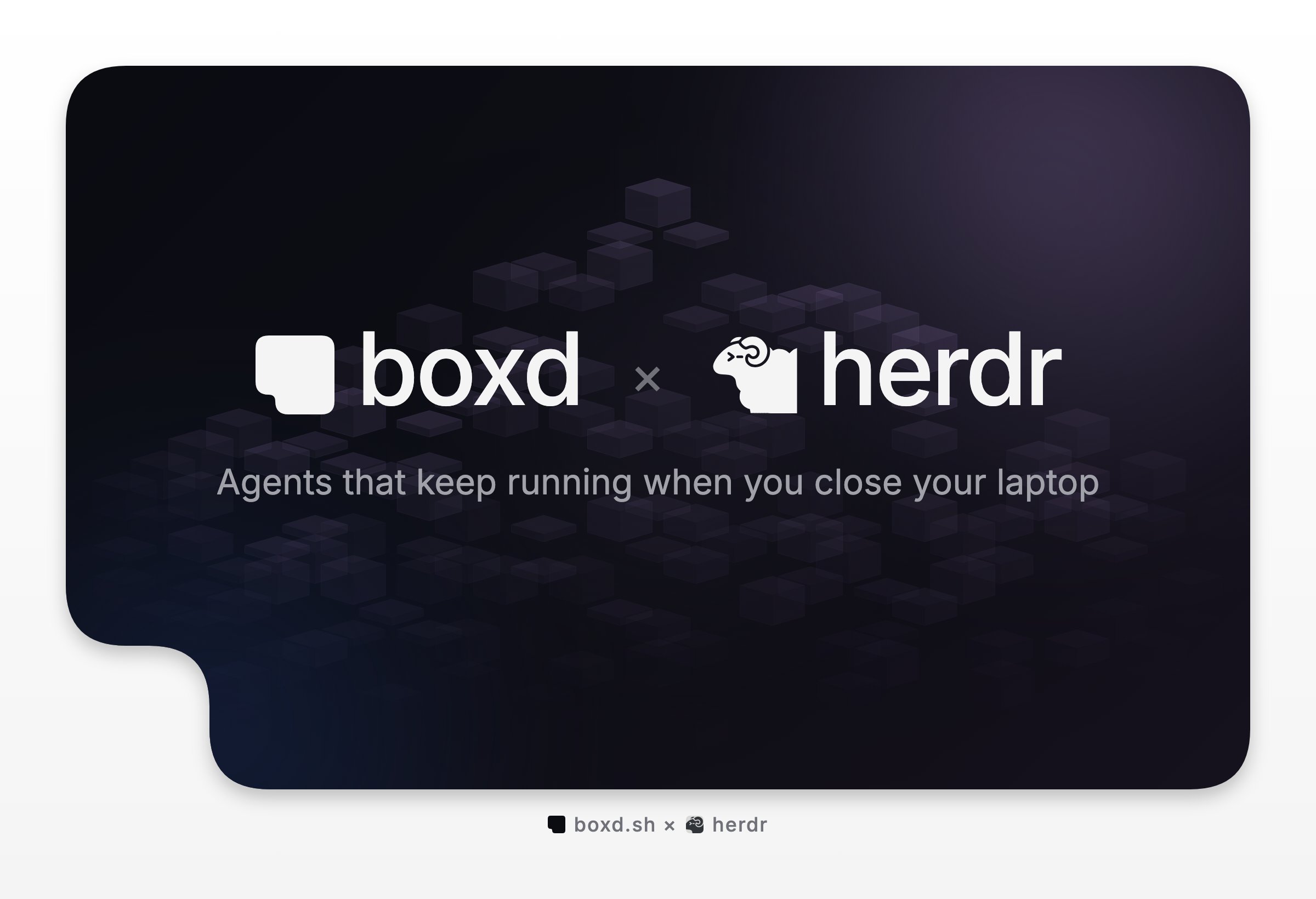 The banner shows the boxd and herdr logos with the line agents that keep running when you close your laptop.