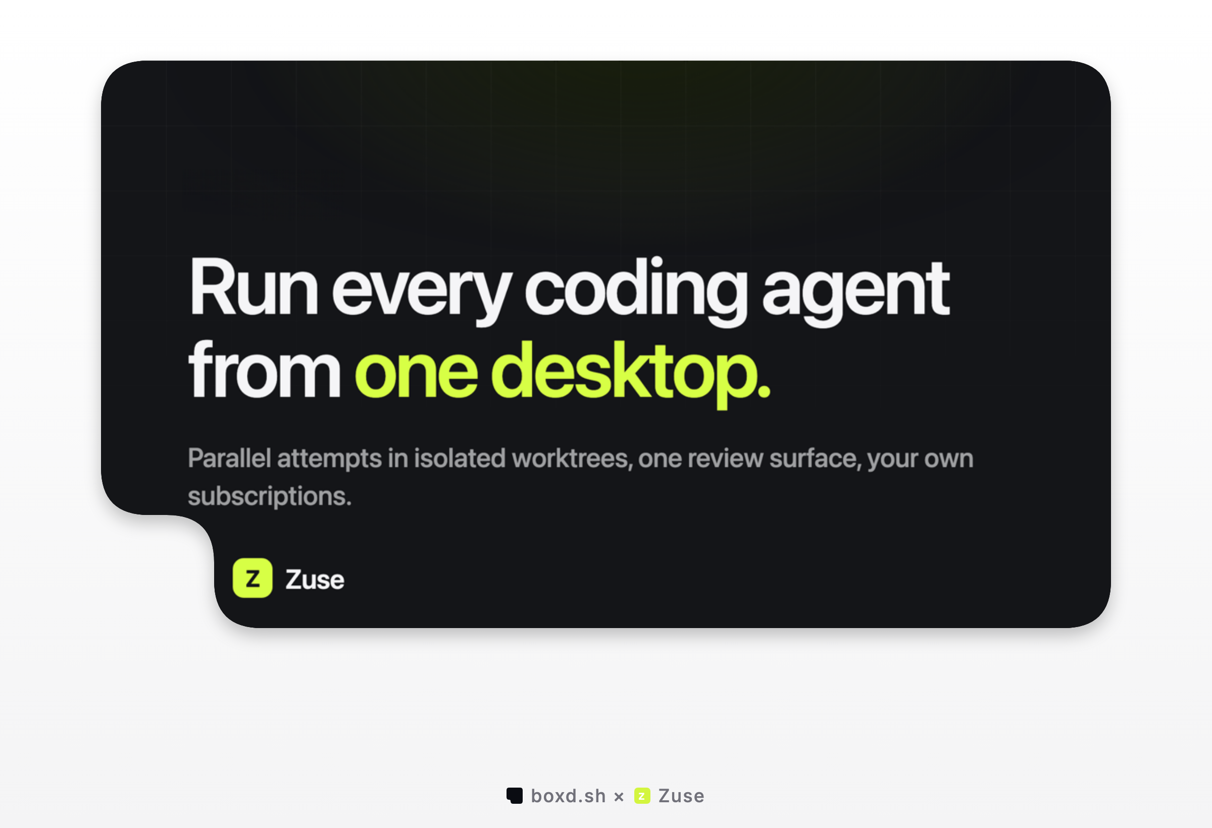 boxd.sh and Zuse, run every coding agent from one desktop