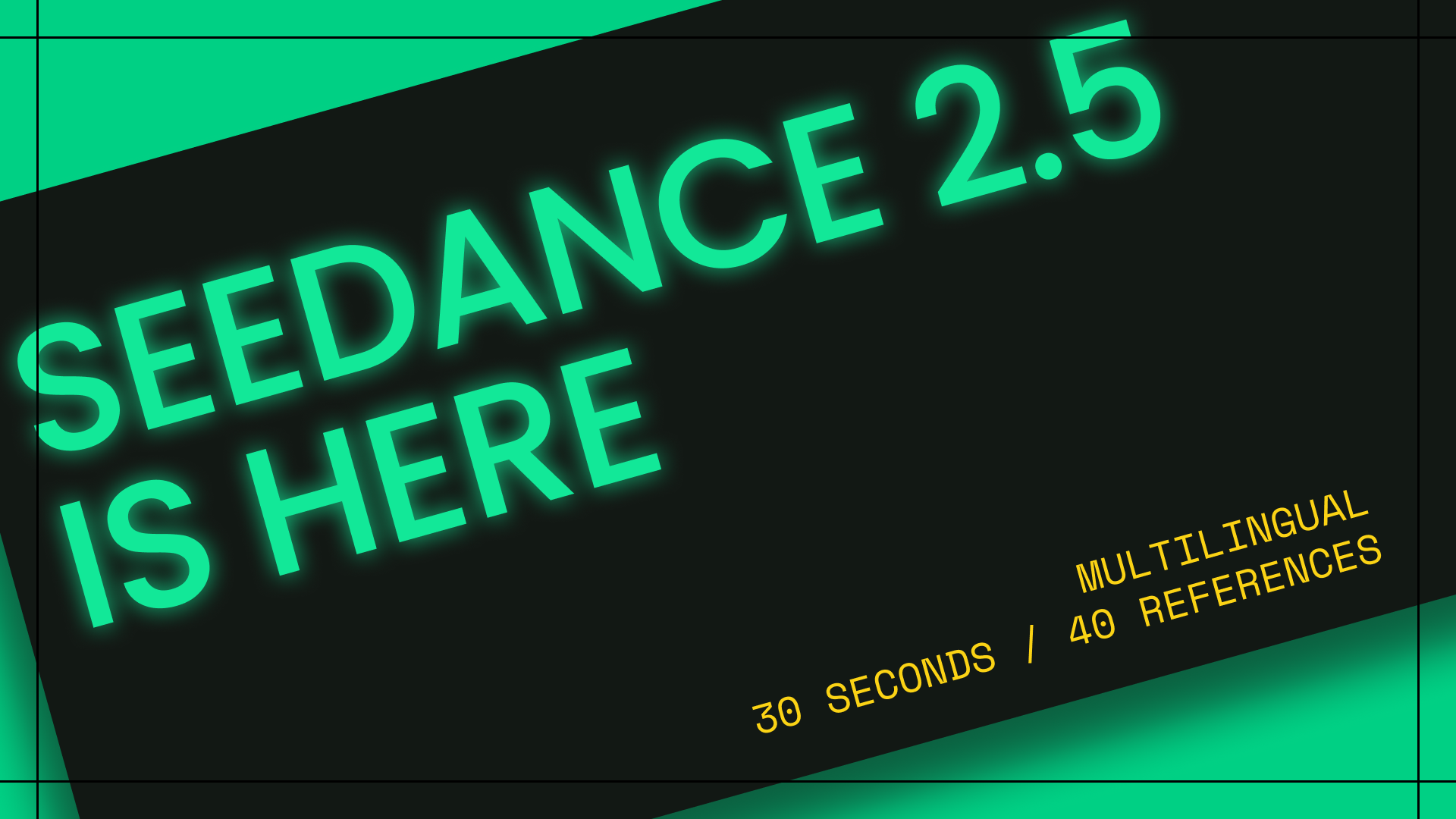 Seedance 2.5 is here — 30 seconds, 40 references, multilingual