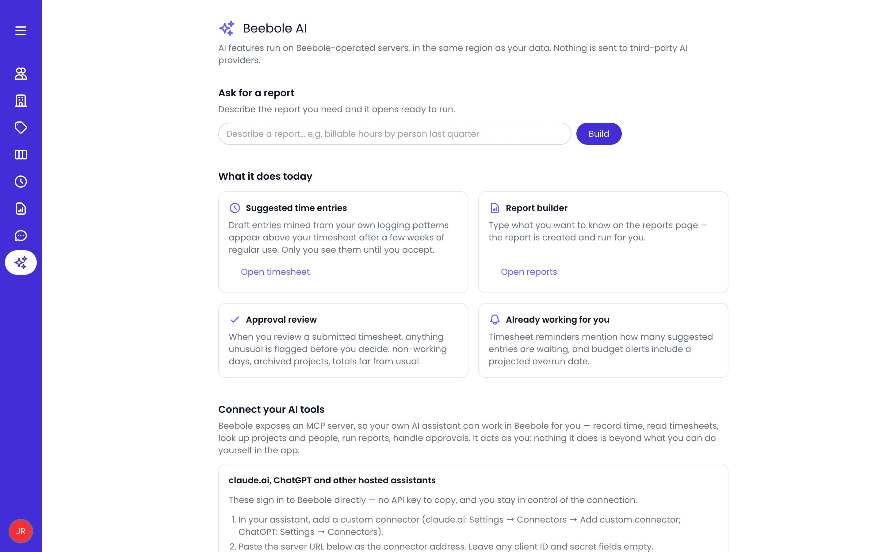 Beebole AI page opened from Assistant in the sidebar, with the privacy note, the Ask for a report box and its Build button, cards for Suggested time entries, Report builder, Approval review and Already working for you, and the start of the Connect your AI tools section