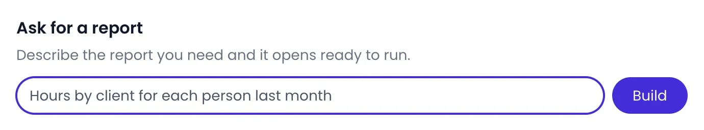 Beebole Ask for a report box on the Assistant page with the request Hours by client for each person last month typed in, next to the Build button