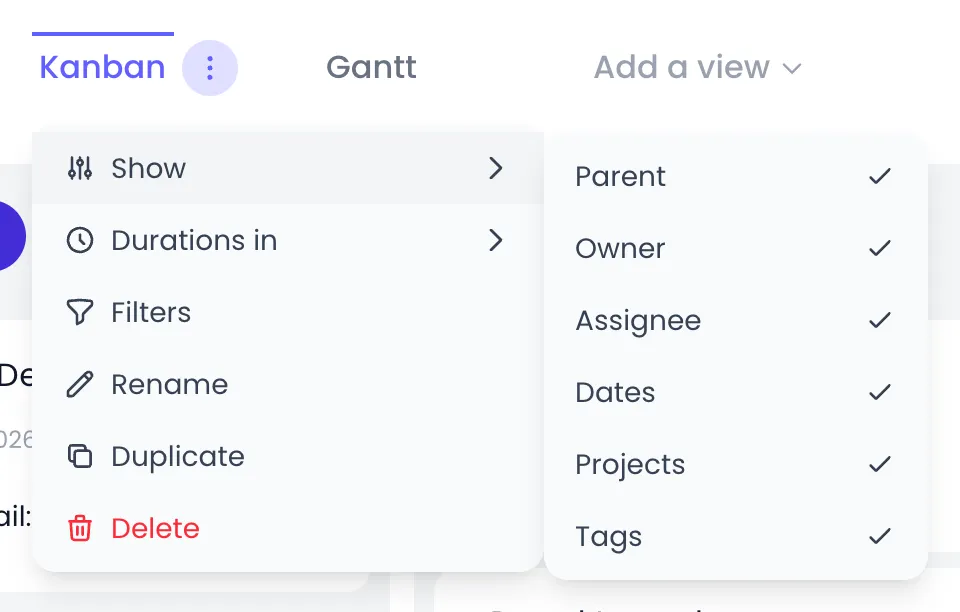 Beebole Kanban view tab menu with Show, Durations in, Filters, Rename, Duplicate and Delete, and the Show submenu listing Parent, Owner, Assignee, Dates, Projects and Tags, all checked