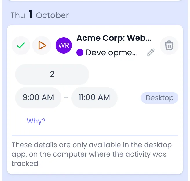 Beebole suggestion card for today on Acme Corp: Website Redesign, Development, 2 hours from 9:00 AM to 11:00 AM with a Desktop badge, and under Why? the text These details are only available in the desktop app, on the computer where the activity was tracked