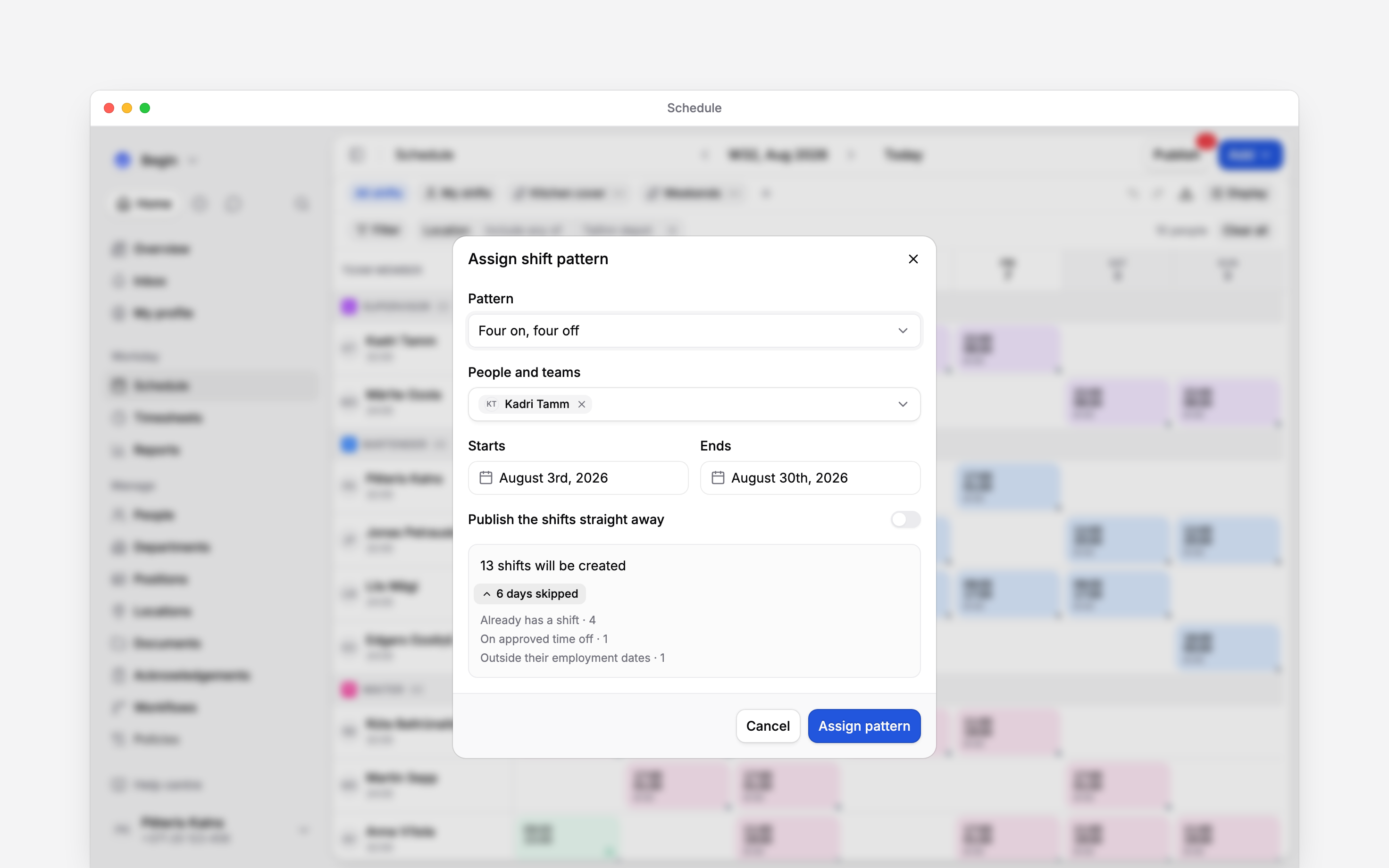 The assign shift pattern dialog open over the schedule: Four on, four off chosen for Kadri Tamm from 3 to 30 August with Publish the shifts straight away turned off, and a preview reading 13 shifts will be created above six skipped days listed by reason: four already has a shift, one on approved time off, one outside their employment dates