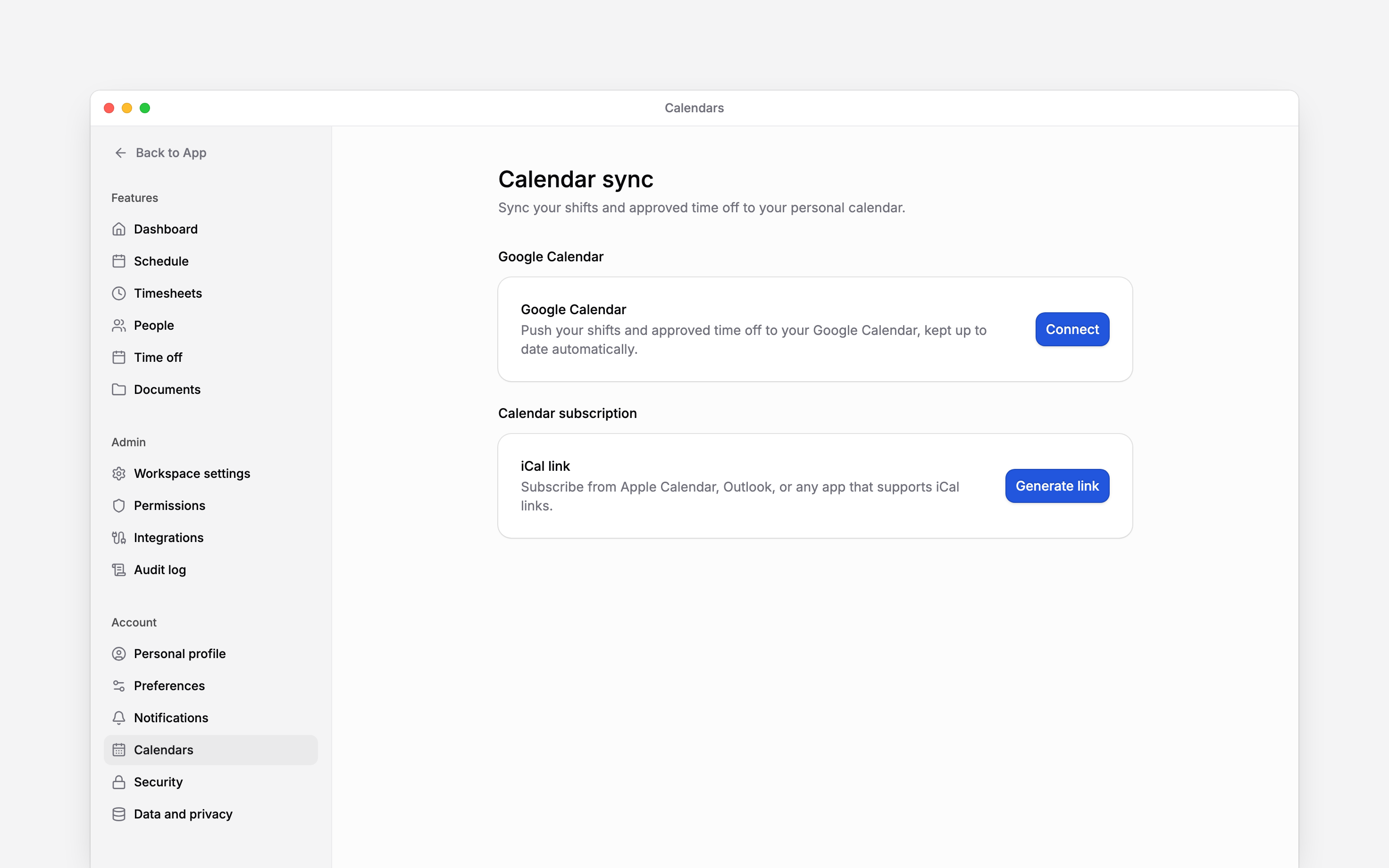 Keep your own shifts and time off in Google Calendar or a calendar subscription.