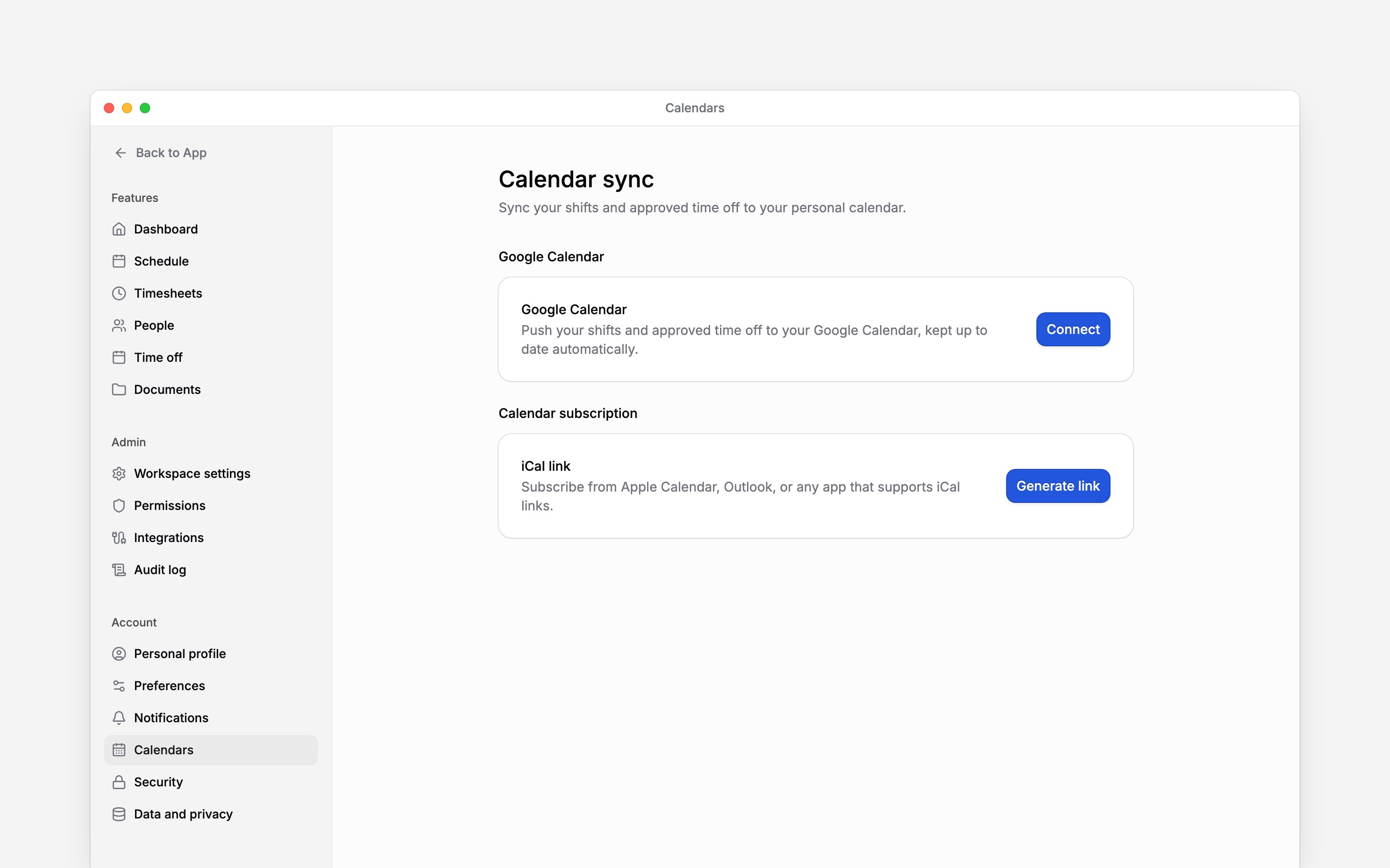 Keep your own shifts and time off in Google Calendar or a calendar subscription.