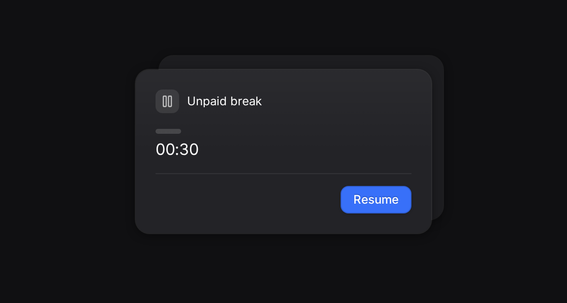 An Unpaid break card with a 30-minute duration and Resume button