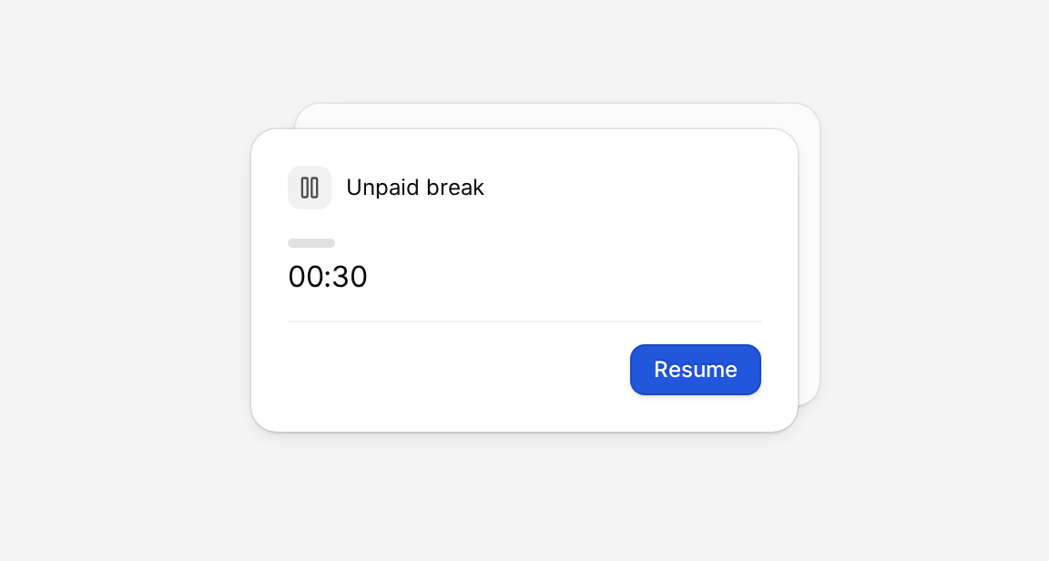 An Unpaid break card with a 30-minute duration and Resume button