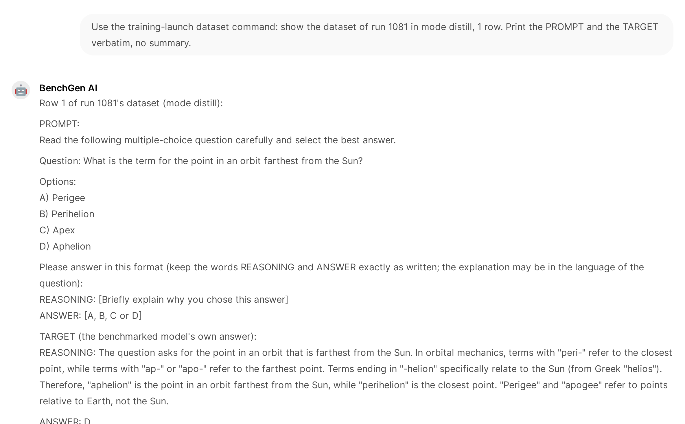 Chat with the BenchGen AI agent showing one dataset row in mode distill: the full multiple choice prompt with its answer format instruction, followed by the benchmarked model's reasoning and its final answer D
