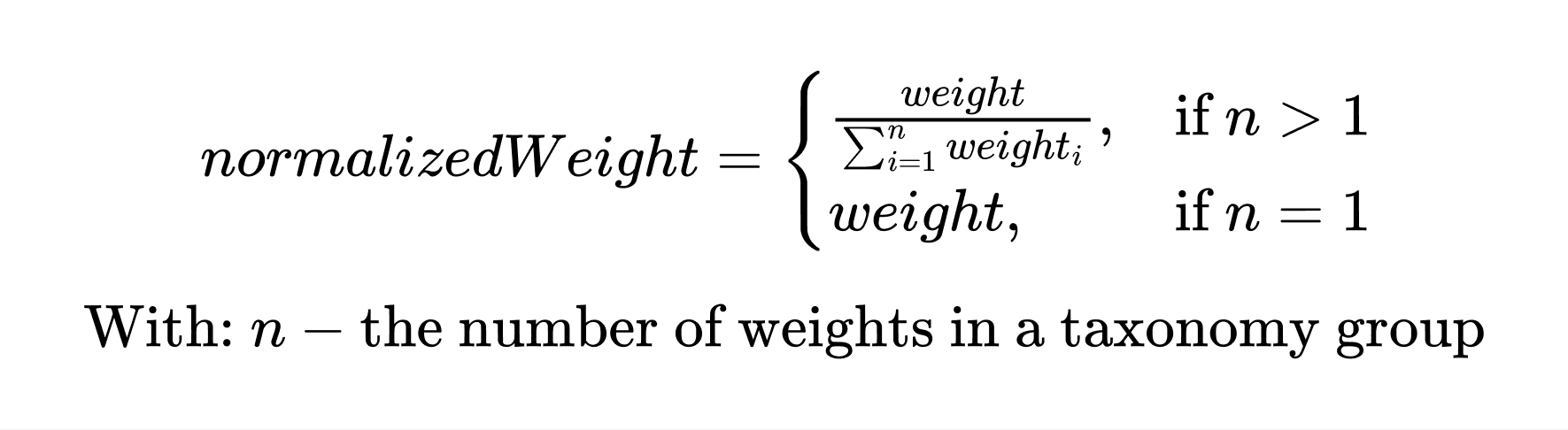 Normalized weight equals the raw weight divided by the sum of the group's weights when the group has more than one metric, and the raw weight otherwise.