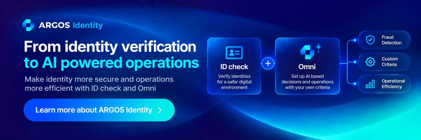 From identity verification to AI powered operations. Learn more about ARGOS Identity