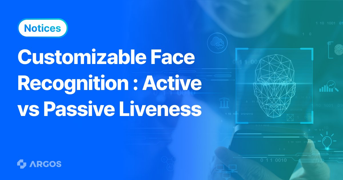 Added Customizable Customer Options! - Active Liveness VS Passive Liveness for Facial Recognition