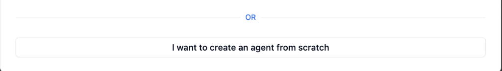 Option to create an agent from scratch with default settings