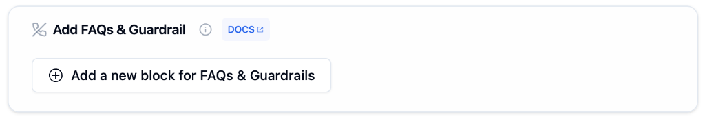 Add FAQs and Guardrails section with button to add new blocks