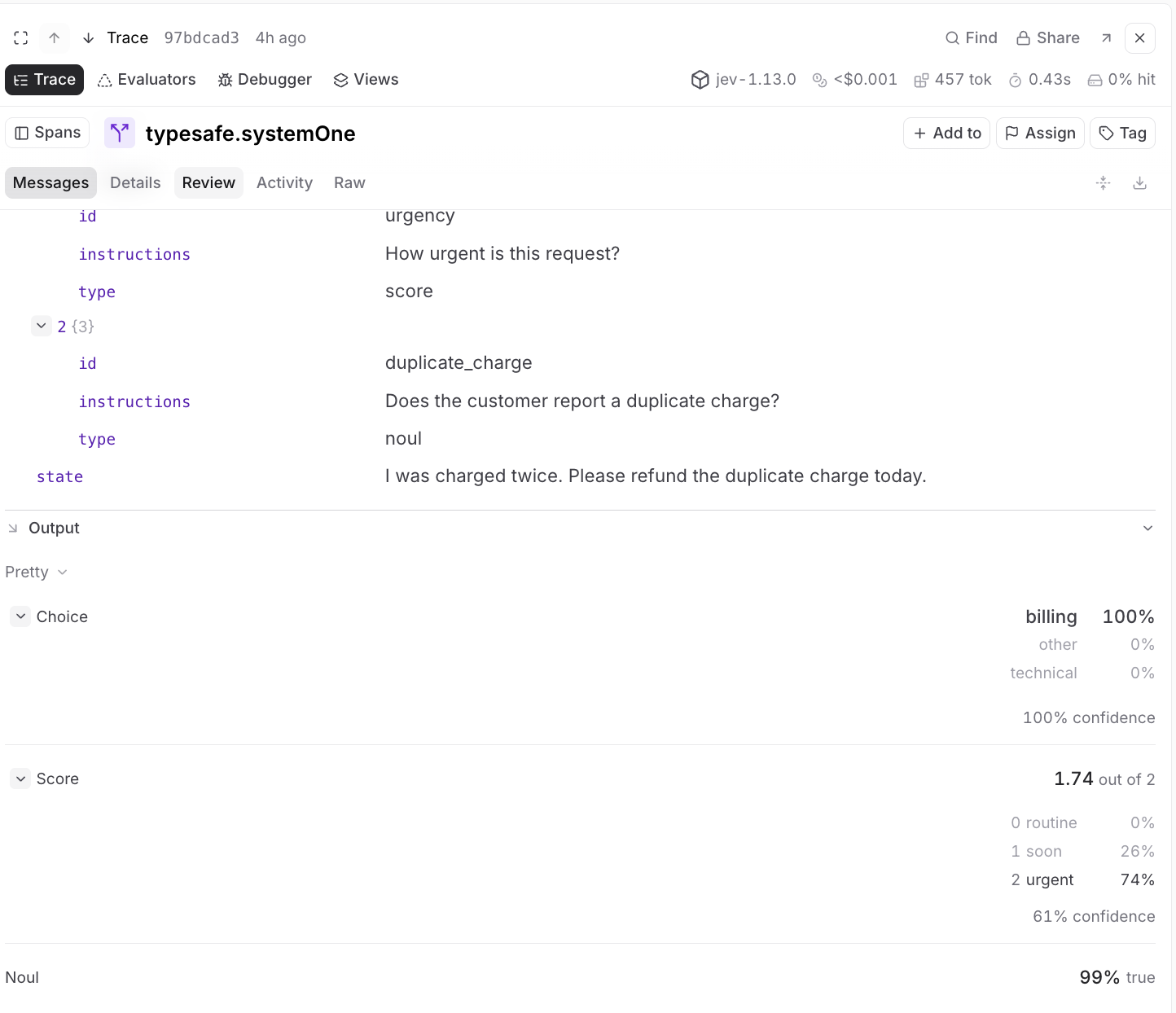 A typesafe.systemOne span showing the question criteria sent to Jev and three rendered answers: a Choice of billing at 100 percent, a Score of 1.74 out of 2 across routine, soon, and urgent levels, and a Noul of 99 percent true.