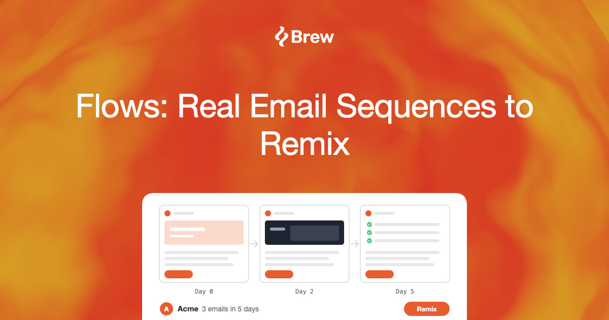 Flows: Real Email Sequences to Remix