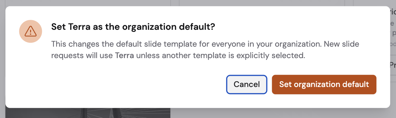 Confirmation dialog for setting Terra as the organization default slide template