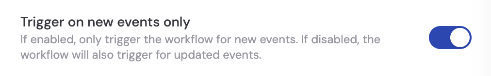 Toggle for Trigger on new events only