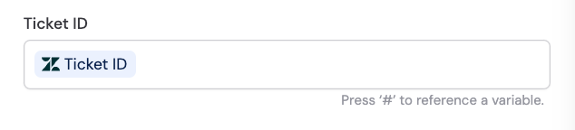 Entering the Ticket ID field with a variable reference