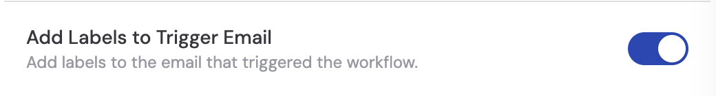 Add Labels to Trigger Email toggle