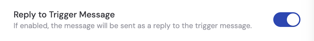Reply to Trigger Message toggle