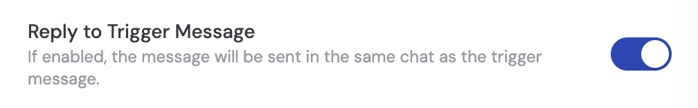 Reply to Trigger Message toggle