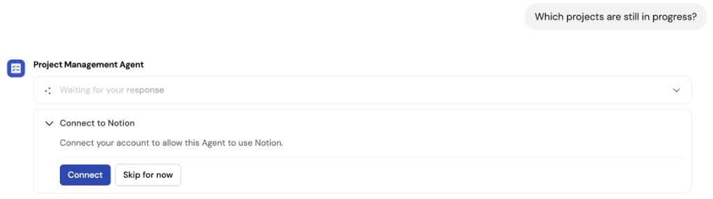 Chat showing a Connect to Notion prompt with Connect and Skip for now buttons while the Agent is waiting for a response