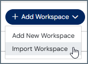 Add Workspace menu showing Import Workspace option