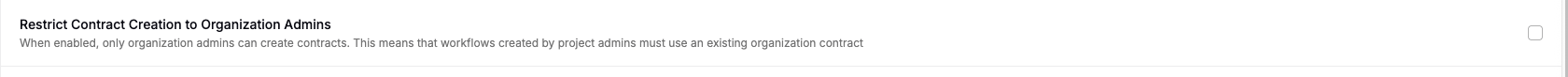 The Restrict Contract Creation to Organization Admins setting in the organization settings