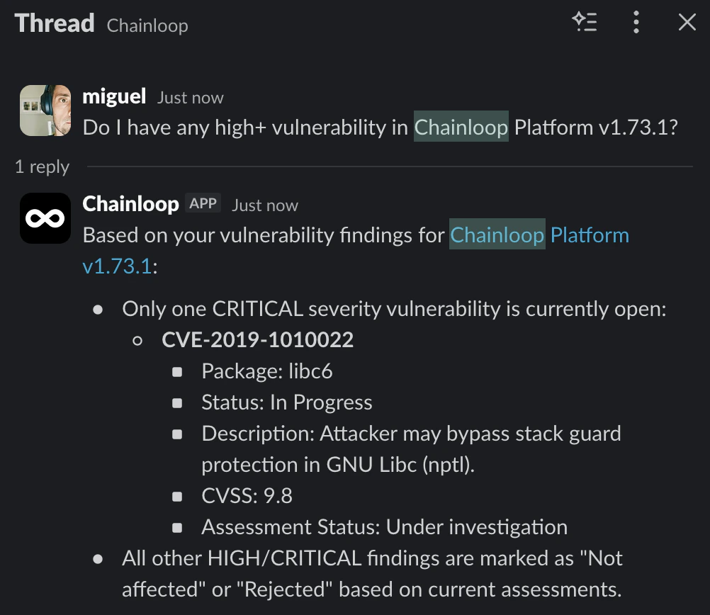 Slack thread where a user asks 'Do I have any high+ vulnerability in Chainloop Platform v1.73.1?' and Chainloop replies with a structured summary: one Critical (CVE-2019-1010022, libc6, In Progress, CVSS 9.8, assessment Under Investigation) and a note that other High/Critical findings are Not Affected or Rejected based on current assessments