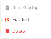 More actions menu with Start Grading, Edit Test, and Delete.