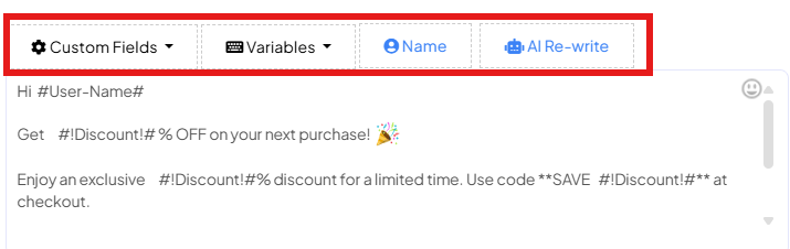 Message Body toolbar with four buttons — Custom Fields, Variables, Name, and AI Re-write — above a body reading Hi #User-Name#, Get #!Discount!# % OFF on your next purchase, using the pound-bang syntax for the Discount variable