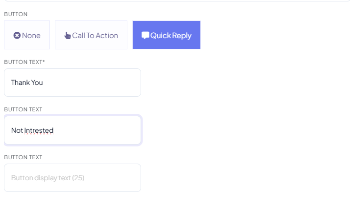 Quick Reply button configuration with three Button Text fields filled in as Thank You, Not Intrested, and an empty third field