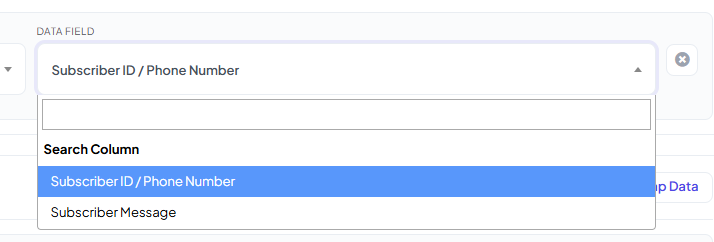 Data Field dropdown open under a Search Column group, showing Subscriber ID / Phone Number (selected) and Subscriber Message